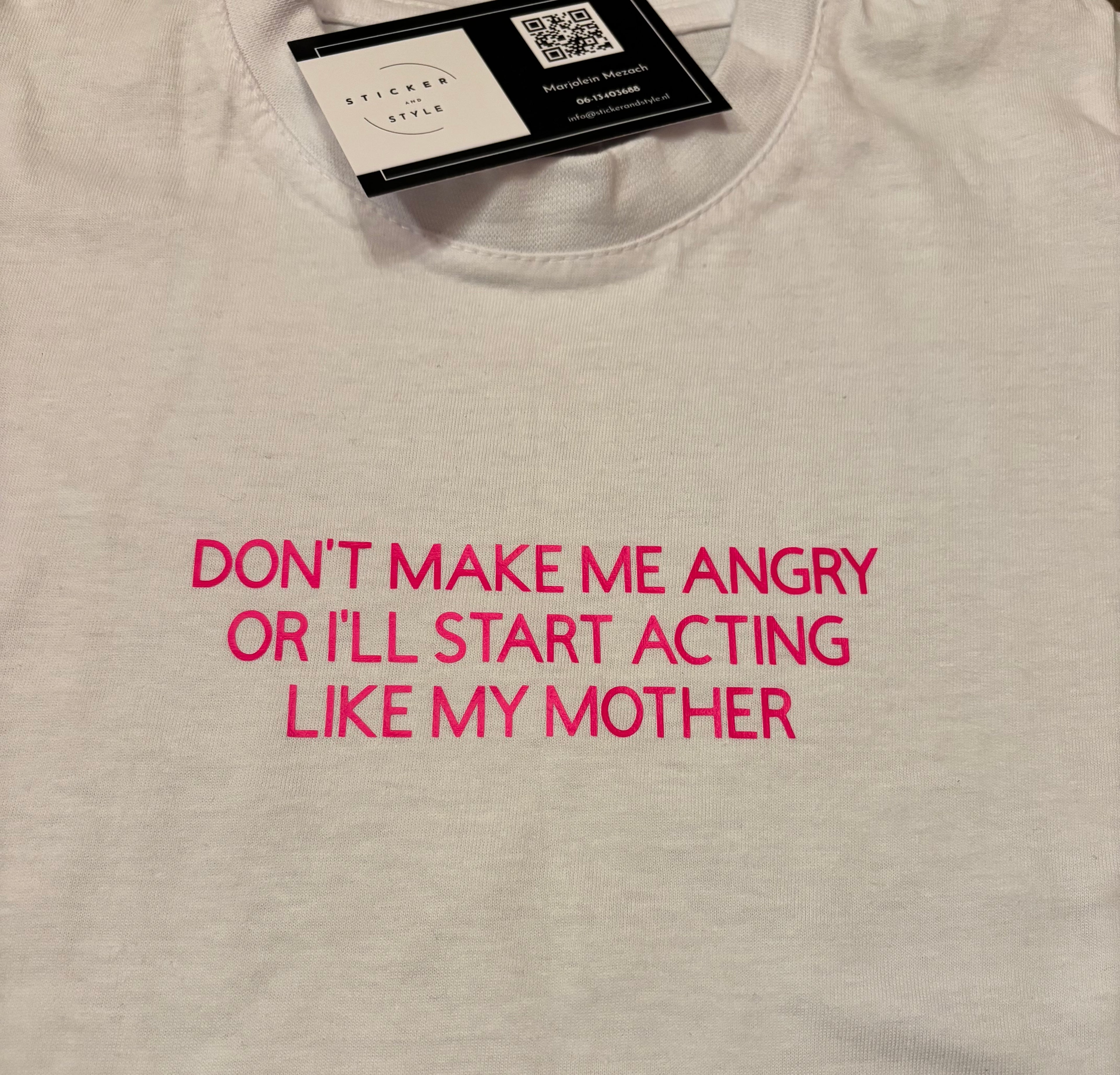 Bedrukt t-shirt ´Acting like my mother´