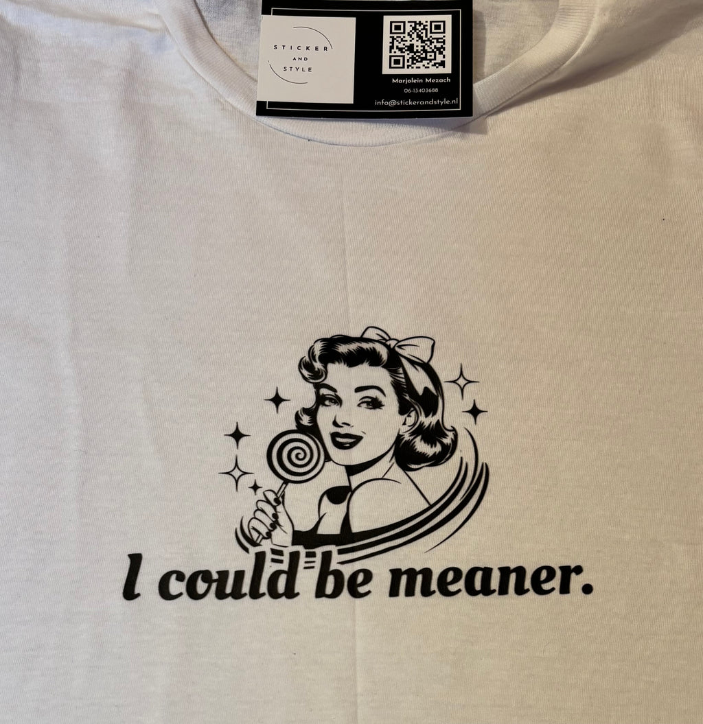 T-shirt met opdruk 'I could be meaner'